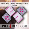 Oral Jelly 100Mg Kamagra How To Use 33